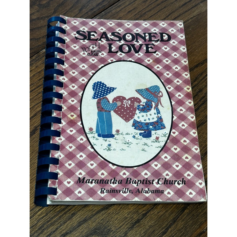 Vintage Seasoned With Love Cookbook Maranatha Baptist Church Alabama Spiral